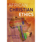 African Christian Ethics - Paperback
