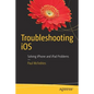 Troubleshooting IOS: Solving iPhone and iPad Problems - Paperback