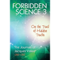 Forbidden Science 3: On the Trail of Hidden Truths, The Journals of Jacques Vallee 1980-1989 - Paperback