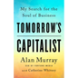 Tomorrow's Capitalist: My Search for the Soul of Business - Hardcover