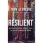 Resilient: Restoring Your Weary Soul in These Turbulent Times - Library Binding