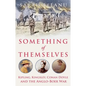 Something of Themselves: Kipling, Kingsley, Conan Doyle and the Anglo-Boer War - Hardcover