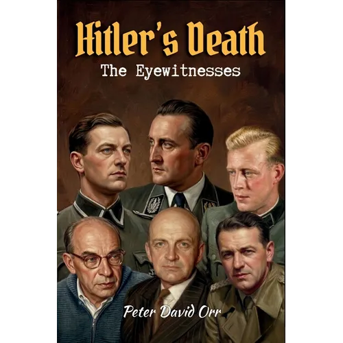 Hitler's Death - The Eyewitnesses - Paperback