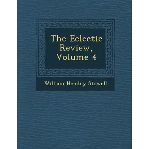 The Eclectic Review, Volume 4 - Paperback