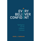 Every Believer Confident: Apologetics for the Ordinary Christian - Paperback