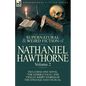 The Collected Supernatural and Weird Fiction of Nathaniel Hawthorne: Volume 2-Including One Novel 'The Marble Faun, ' and Twelve Short Stories of the - Paperback