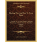 Floating Flies and How to Dress Them: A Treatise on the Most Modern Methods of Dressing Artificial Flies for Trout and Grayling (1886) - Paperback