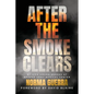 After the Smoke Clears: My Life Among Heroes at Brooke Army Medical Center - Paperback