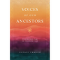 Voices of Our Ancestors: Teachings from the Wisdom Fire - Paperback
