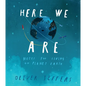 Here We Are: Notes for Living on Planet Earth - Hardcover