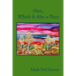Here, Which Is Also a Place - Paperback