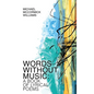 Words Without Music: A Book of Lyrical Poems - Hardcover