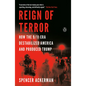 Reign of Terror: How the 9/11 Era Destabilized America and Produced Trump - Paperback