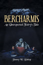 Bercharmis: An Unexpected Fairy's Tale - Paperback
