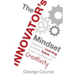 The Innovator's Mindset: Empower Learning, Unleash Talent, and Lead a Culture of Creativity - Hardcover