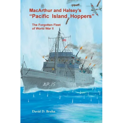 MacArthur and Halsey's "Pacific Island Hoppers": The Forgotten Fleet of World War II - Paperback