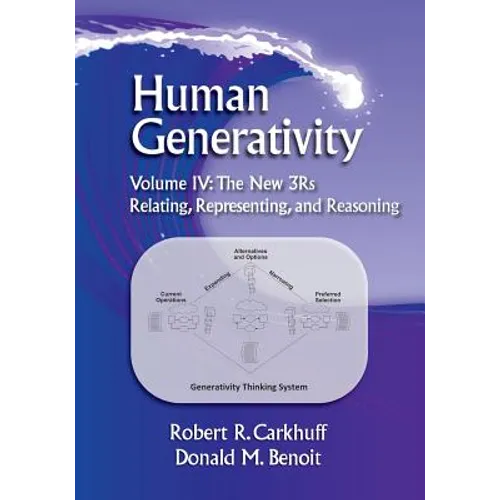Human Generativity Volume IV: The New 3R's: Relating, Representing, and Reasoning - Paperback