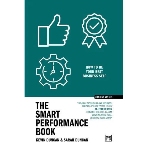 The Smart Performance Book: How to Be Your Best Business Self - Paperback