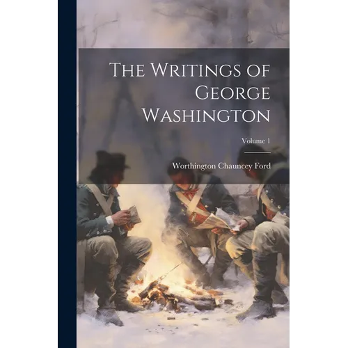 The Writings of George Washington; Volume 1 - Paperback