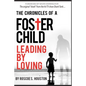 Leading By Loving: Chronicles Of A Foster Child - Paperback