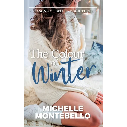 The Colour of Winter: Seasons of Belle: Book 3 - Paperback