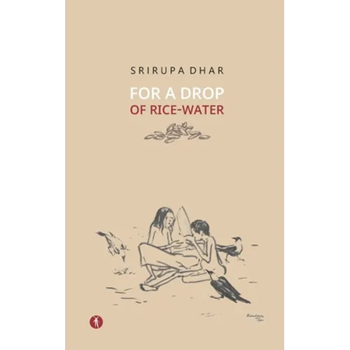 For A Drop Of Rice-Water: novel - Paperback