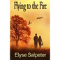 Flying to the Fire - Paperback