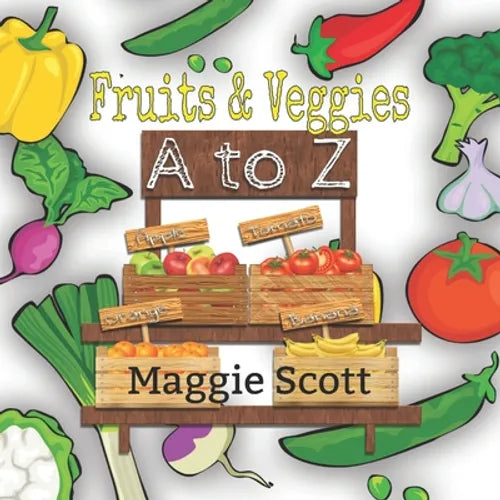 Fruits & Veggies A to Z: An ABC Learning Picture Book For Babies and Toddlers - Paperback