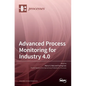 Advanced Process Monitoring for Industry 4.0 - Hardcover