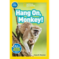 Hang On, Monkey! (National Geographic Kids Readers, Pre-Reader) - Paperback