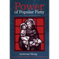 Power of Popular Piety: A Critical Examination - Hardcover