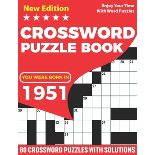 You Were Born In 1951: Crossword Puzzle Book: Adults Crossword Puzzle Logic Game Book For Seniors Men Women And All Puzzle Fans Who Were Born - Paperback