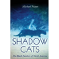 Shadow Cats: The Black Panthers of North America - Paperback