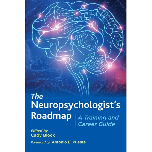 The Neuropsychologist's Roadmap: A Training and Career Guide - Paperback