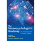 The Neuropsychologist's Roadmap: A Training and Career Guide - Paperback