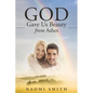 God Gave Us Beauty From Ashes - Paperback