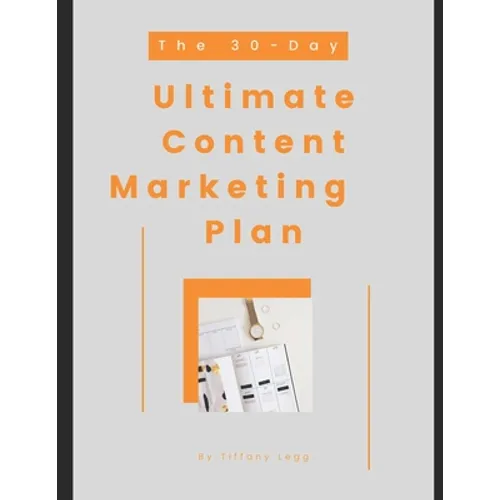 The 30-Day Ultimate Content Marketing Plan - Paperback