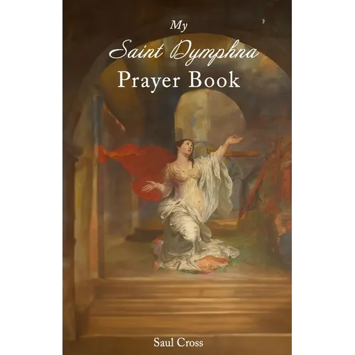 My Saint Dymphna Prayer Book - Paperback
