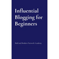 Influential Blogging for Beginners - Paperback