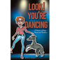 Look! You're Dancing: A Memoir of Dogs, Dance and Devotion - Paperback
