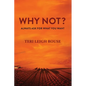 Why Not?: Always Ask for What You Want - Paperback
