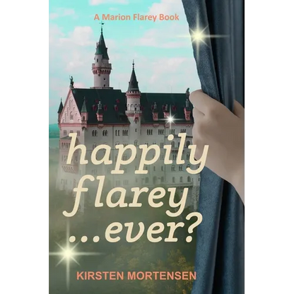 Happily Flarey...Ever?: A Marion Flarey Book - Paperback