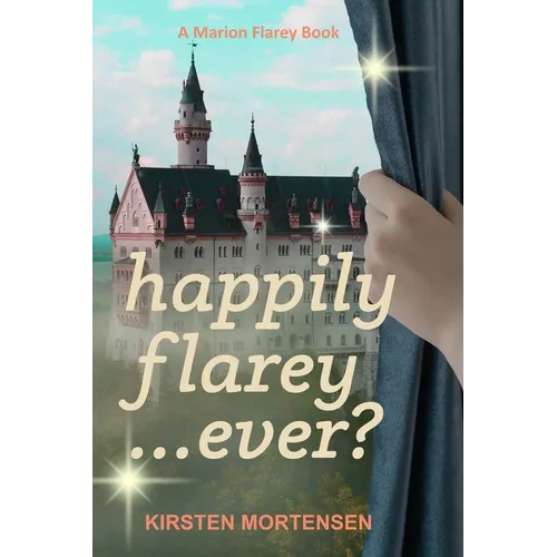 Happily Flarey...Ever?: A Marion Flarey Book - Paperback
