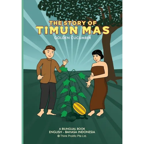 The Story of Timun Mas (Golden Cucumber): English Indonesian Bilingual Book - Paperback