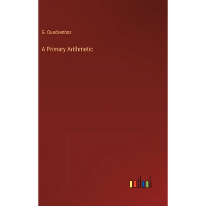 A Primary Arithmetic - Hardcover