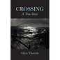 Crossing: A True Story - Hardcover