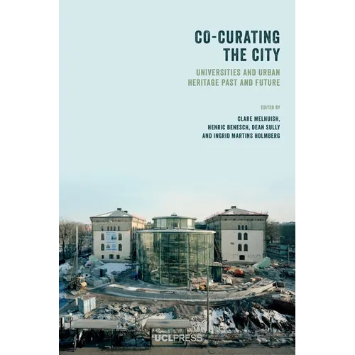 Co-Curating the City: Universities and Urban Heritage Past and Future - Paperback