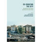 Co-Curating the City: Universities and Urban Heritage Past and Future - Paperback