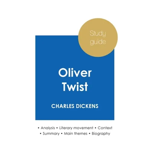 Study guide Oliver Twist by Charles Dickens (in-depth literary analysis and complete summary) - Paperback