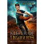 Keeper of Dragons: The Complete Series - Paperback